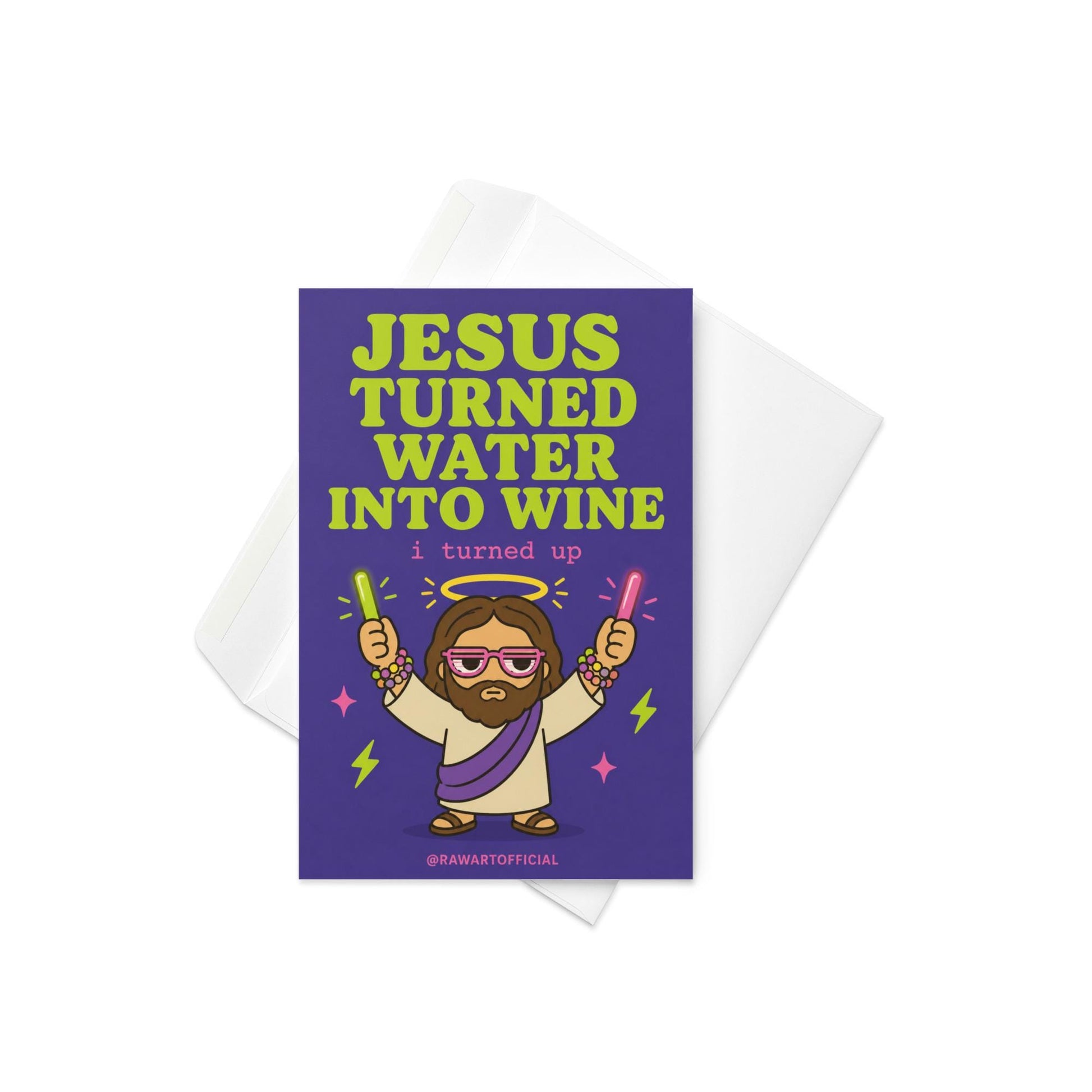 Funny rave birthday greeting card with cartoon Jesus holding glow sticks, text reads “Jesus turned water into wine I turned up”