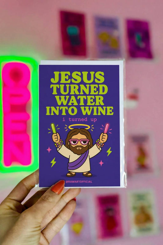 Funny rave birthday greeting card with cartoon Jesus holding glow sticks, text reads “Jesus turned water into wine I turned up”