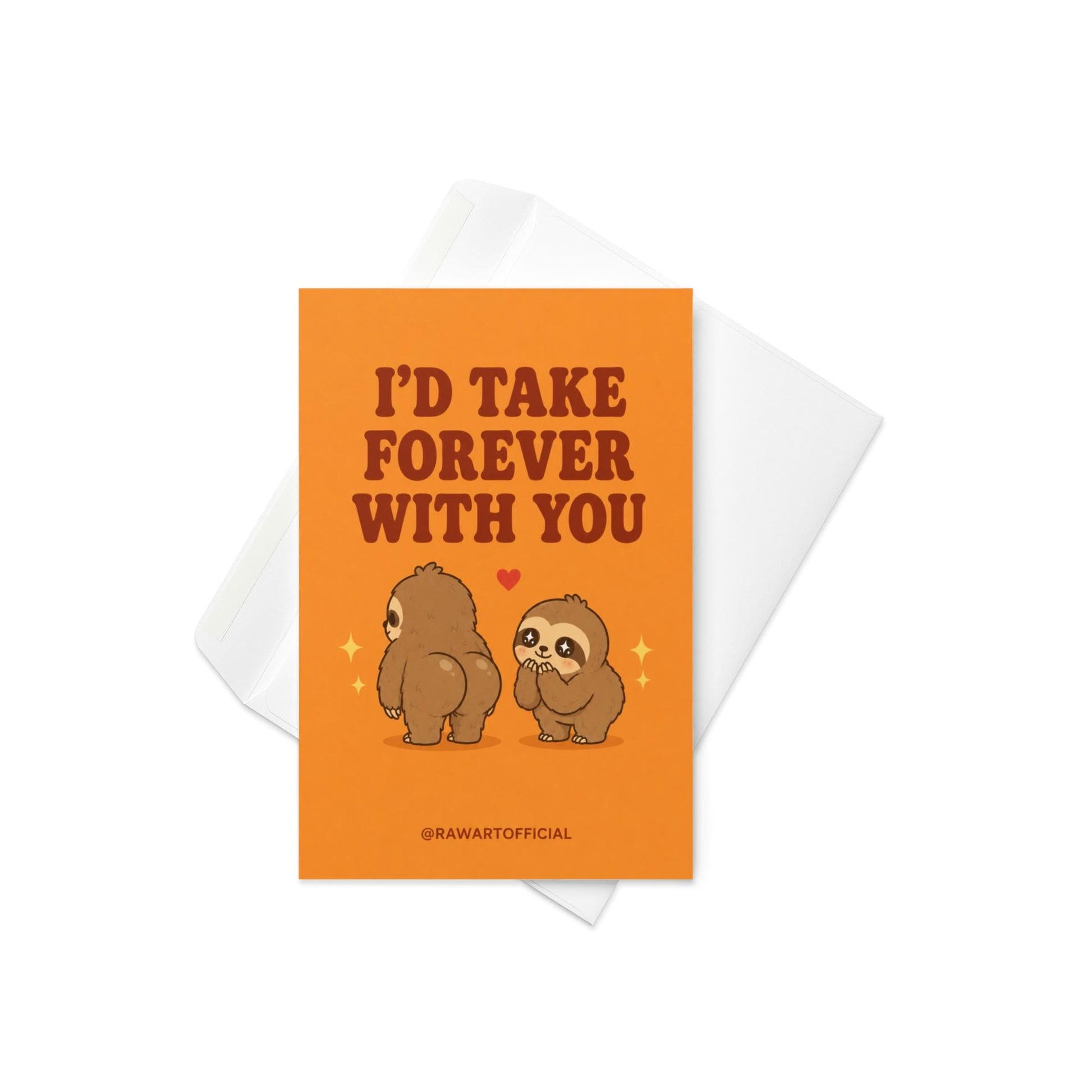 Funny love card featuring two adorable sloths with juicy booties beside the phrase “I’d Take Forever With You.”