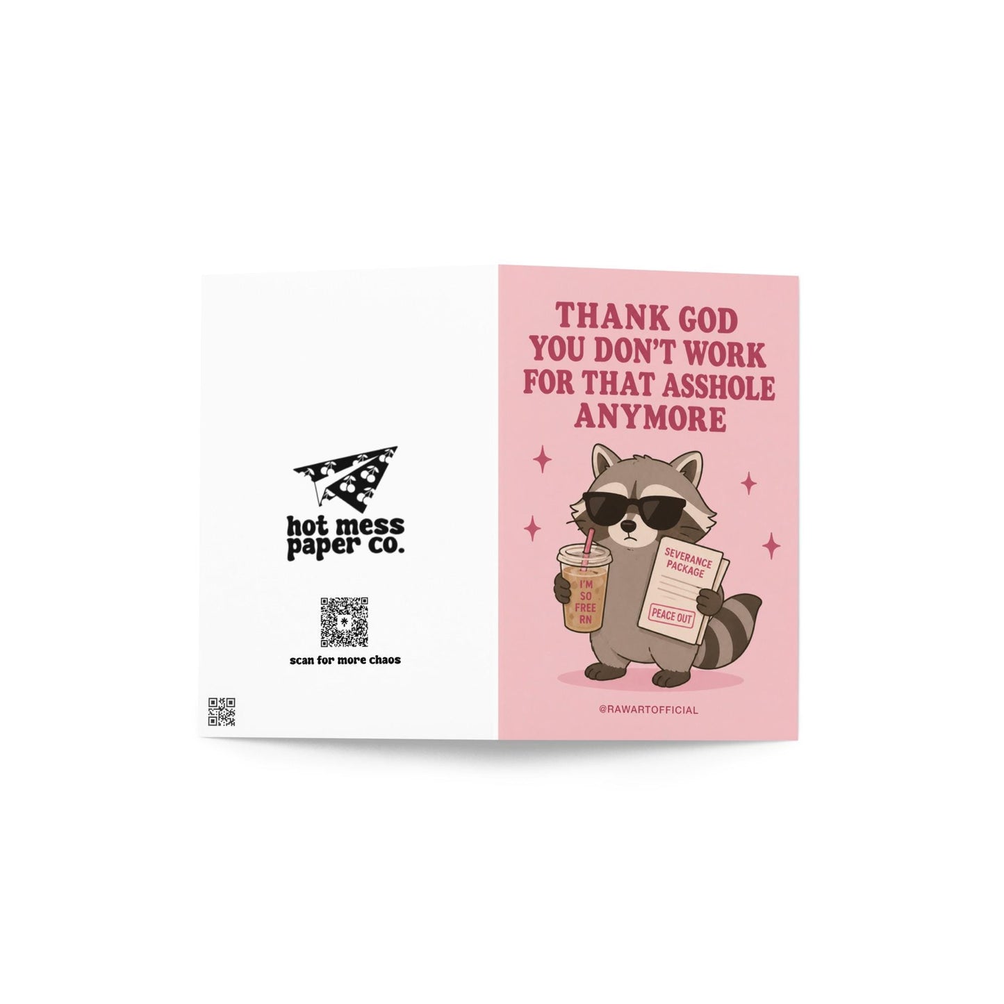 Funny quitting job card with a raccoon in sunglasses holding coffee and severance papers beside the phrase “Thank God You Don’t Work For That Asshole Anymore.”