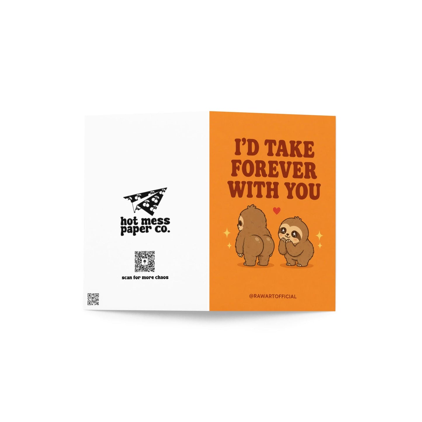 Funny love card featuring two adorable sloths with juicy booties beside the phrase “I’d Take Forever With You.”