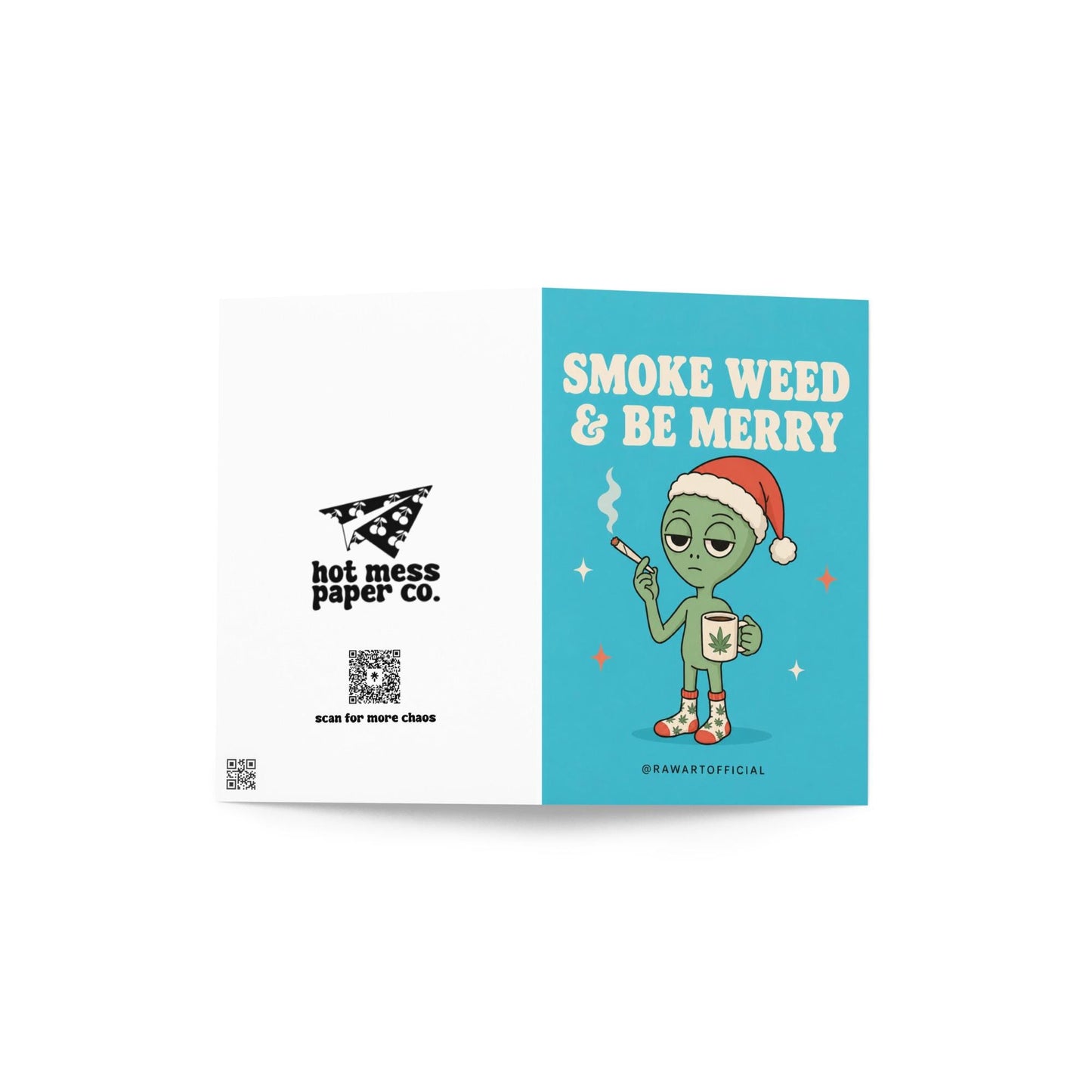 Funny Christmas card featuring an alien in a Santa hat holding a joint and weed mug beside the phrase “Smoke Weed & Be Merry.”