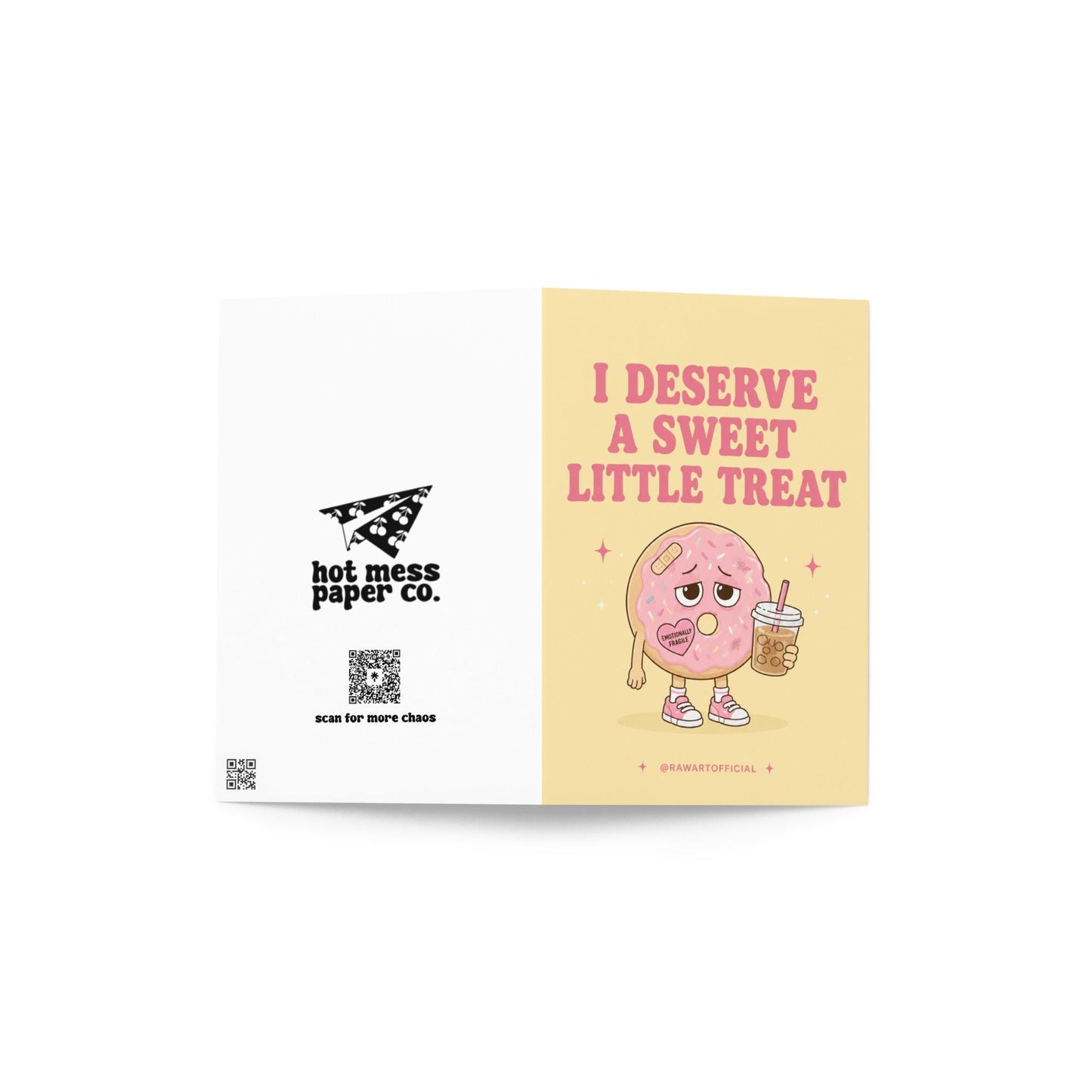 Funny donut card featuring a sad pink frosted donut holding iced coffee beside the phrase “I Deserve A Sweet Little Treat.”