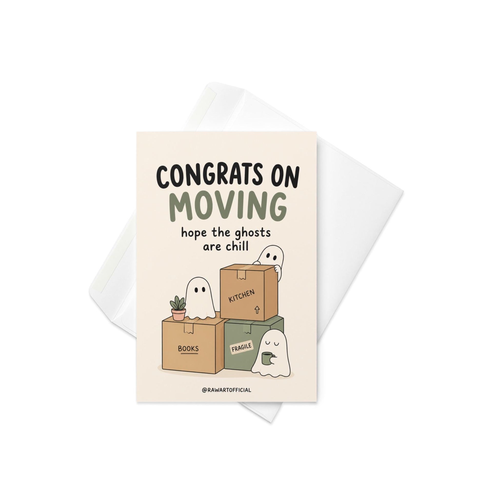 Funny moving card with cute ghosts unpacking boxes beside the phrase “Congrats On Moving Hope The Ghosts Are Chill.”