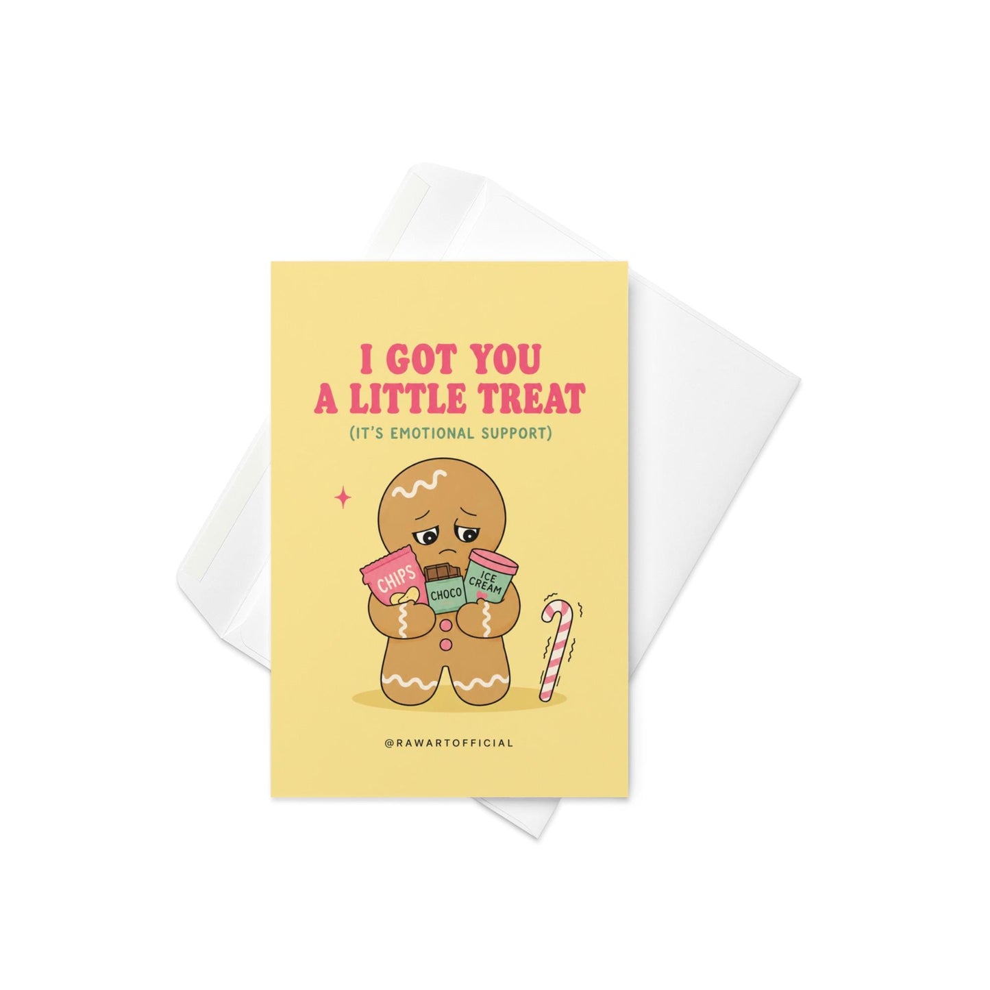 Funny Christmas card featuring a gingerbread cookie holding chips, chocolate, and ice cream beside the phrase “I Got You A Little Treat (It’s Emotional Support).”