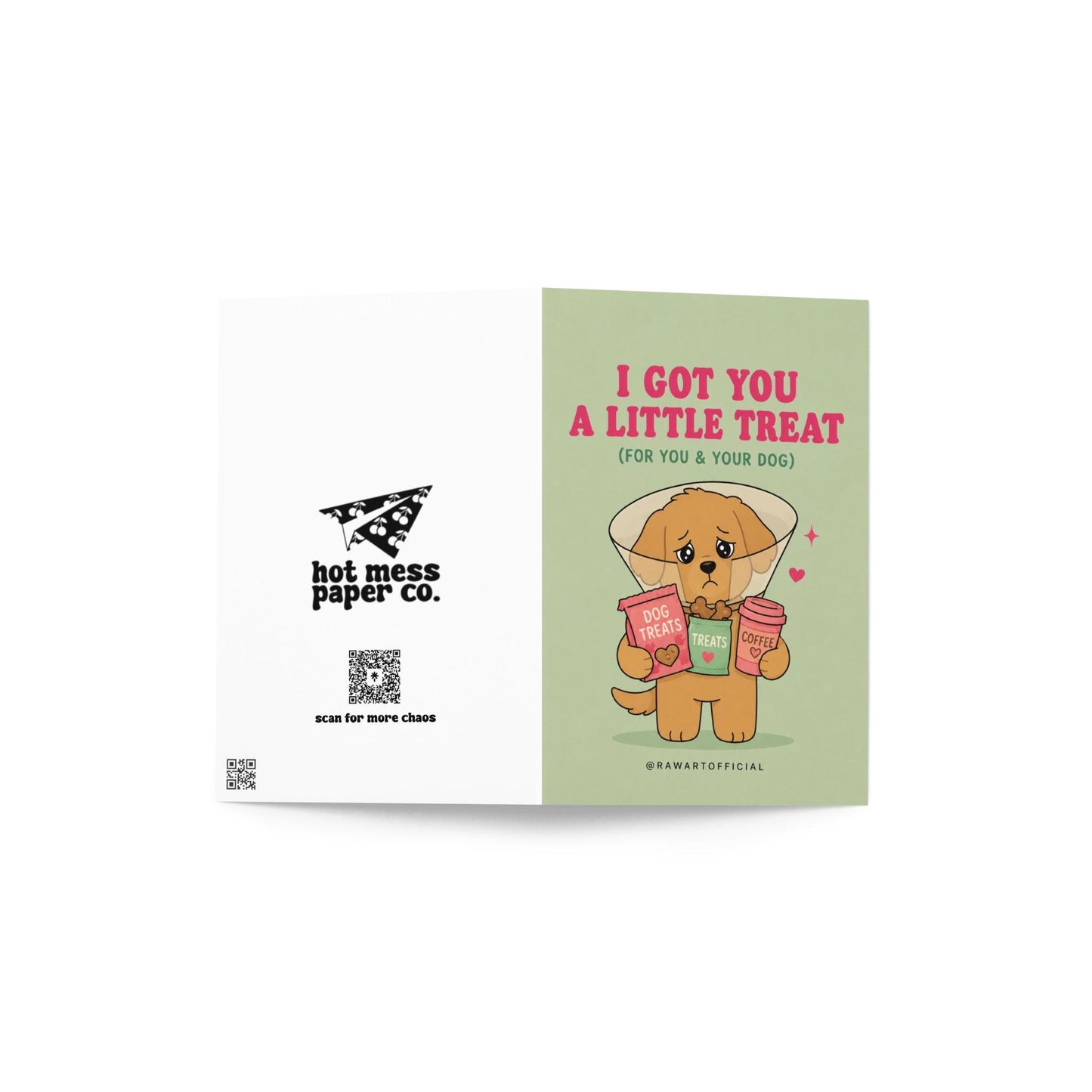 Funny dog lover card featuring a sad puppy in a cone holding treats and coffee beside the phrase “I Got You A Little Treat (For You & Your Dog).”
