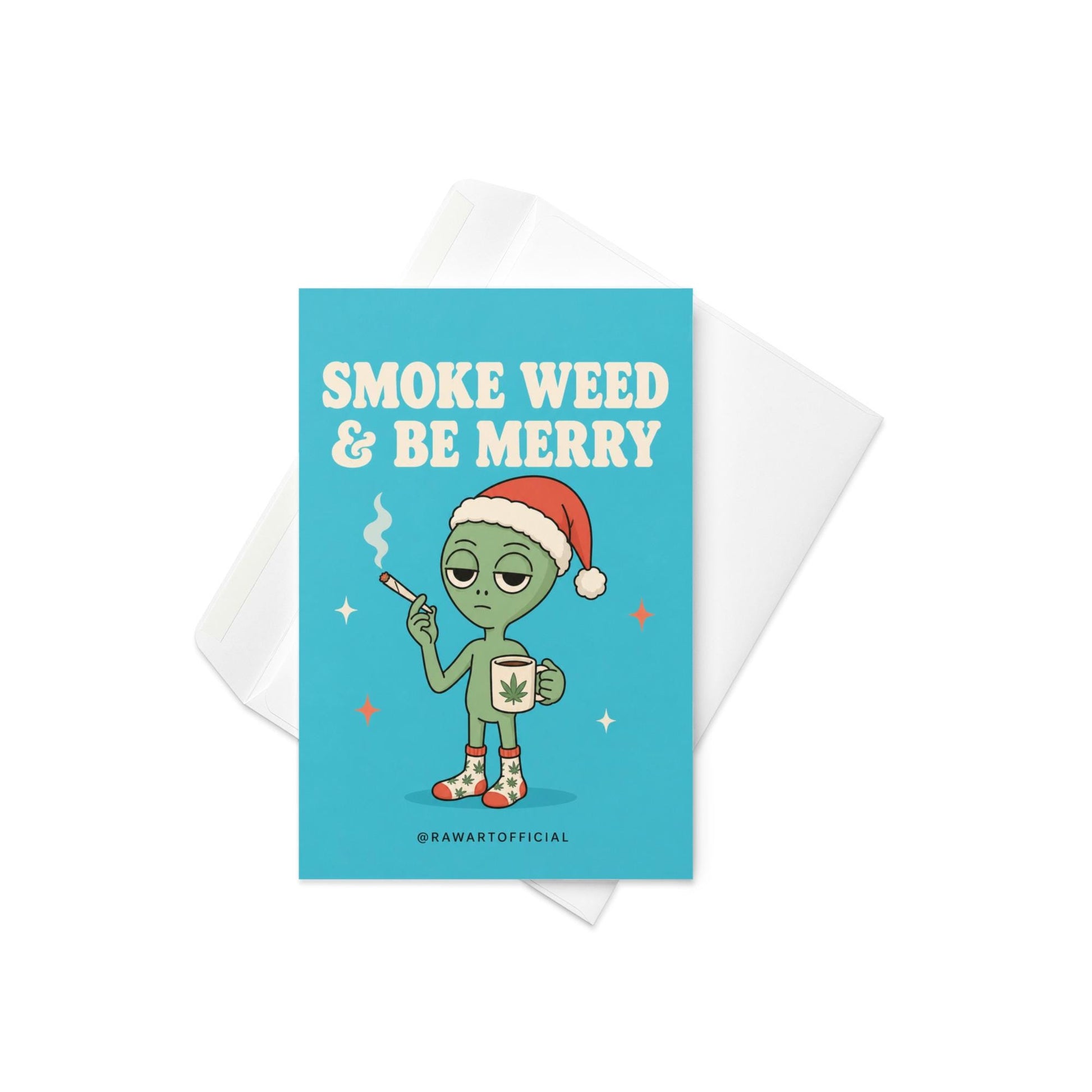 Funny Christmas card featuring an alien in a Santa hat holding a joint and weed mug beside the phrase “Smoke Weed & Be Merry.”