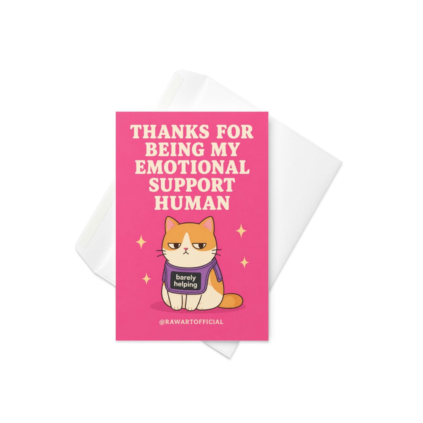 Funny appreciation card with a grumpy orange cat wearing a “barely helping” shirt beside the phrase “Thanks For Being My Emotional Support Human.”