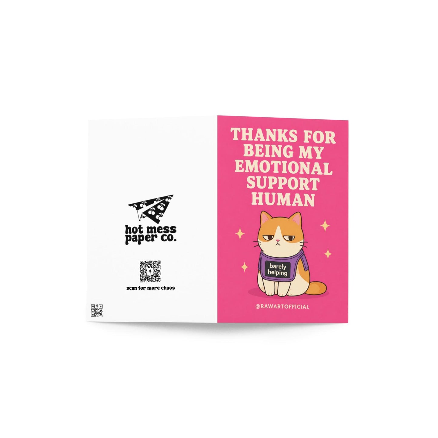 Funny appreciation card with a grumpy orange cat wearing a “barely helping” shirt beside the phrase “Thanks For Being My Emotional Support Human.”