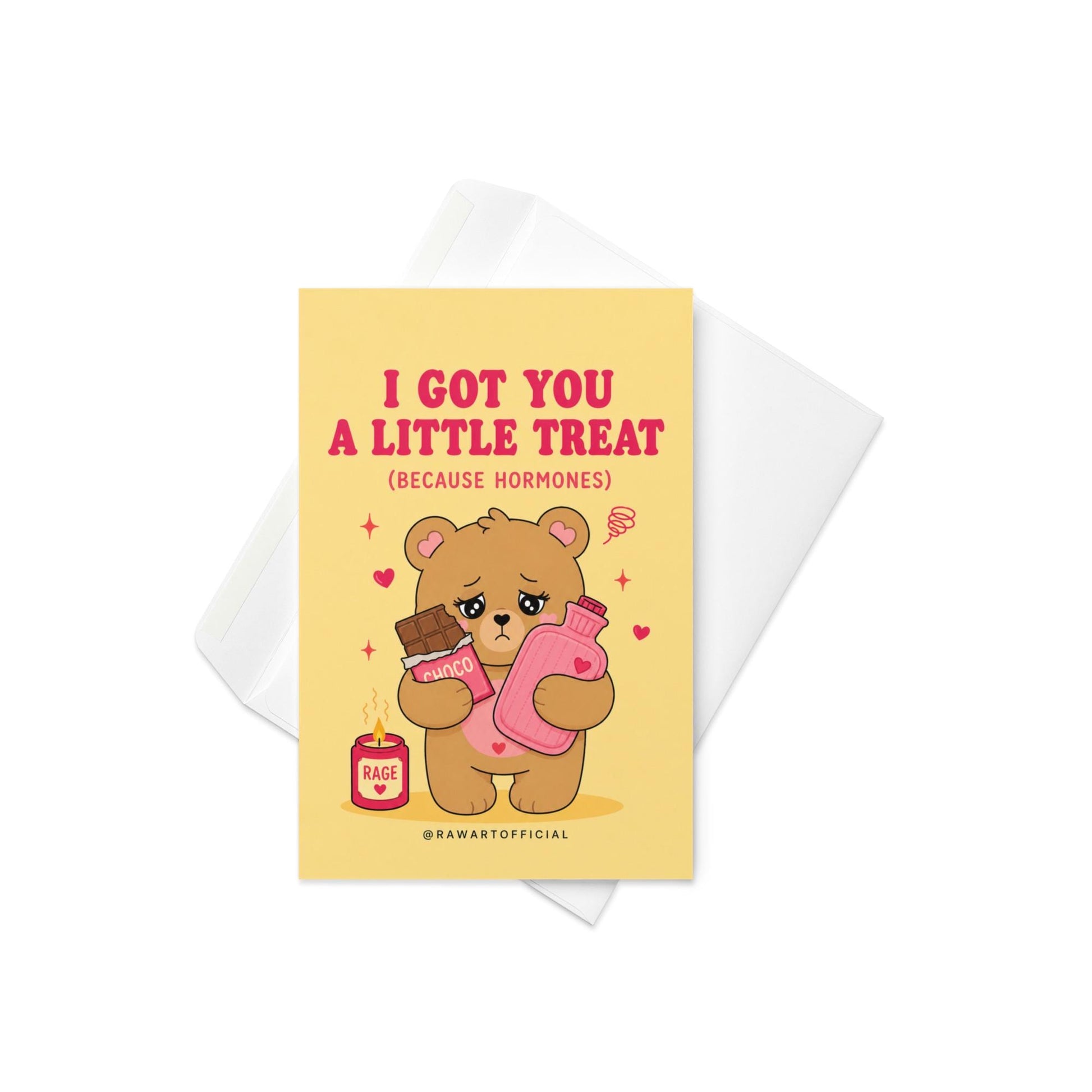 Funny PMS card featuring a stressed bear holding chocolate and a hot water bottle beside the phrase “I Got You A Little Treat (Because Hormones).”