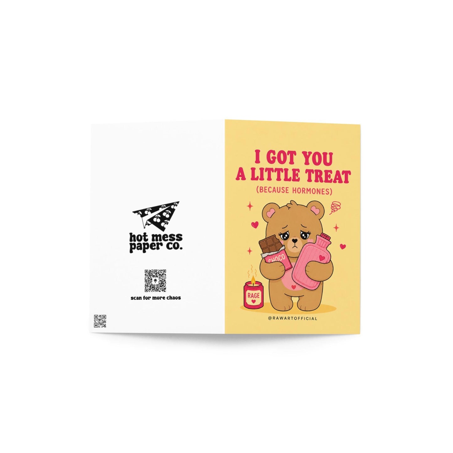 Funny PMS card featuring a stressed bear holding chocolate and a hot water bottle beside the phrase “I Got You A Little Treat (Because Hormones).”