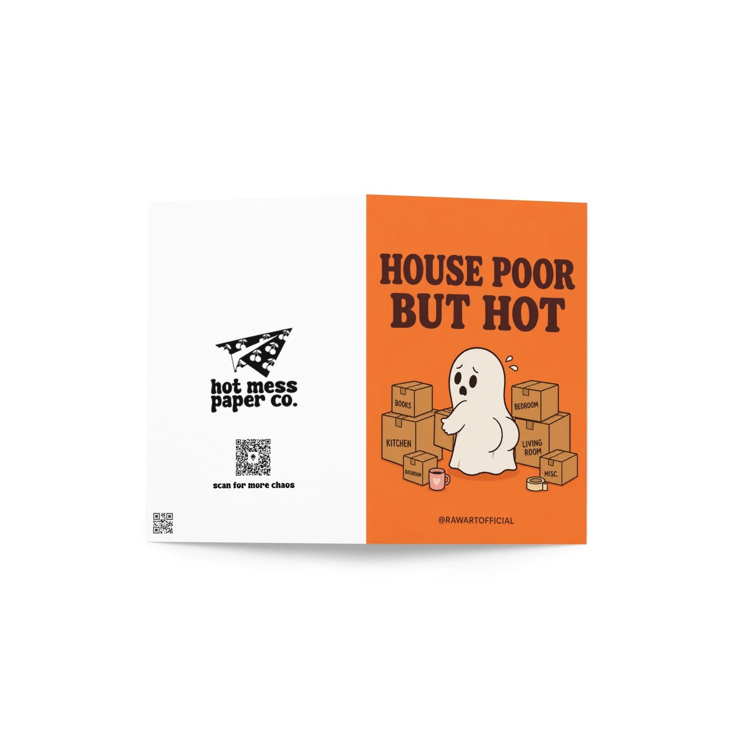 Funny new home card featuring a ghost surrounded by moving boxes beside the phrase “House Poor But Hot.” Humorous housewarming card for new homeowners.