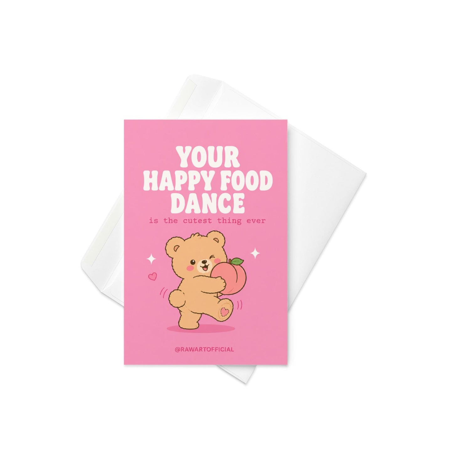 Funny greeting card featuring a teddy bear happily dancing with a giant peach beside the phrase "Your Happy Food Dance Is the Cutest Thing Ever." Perfect for girlfriends, boyfriends, and food lovers.