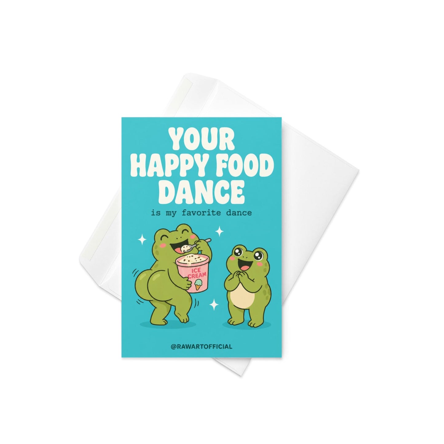 Funny greeting card featuring two frogs, one doing a happy food dance with a tub of ice cream beside the phrase "Your Happy Food Dance is my favorite dance." Perfect for girlfriends, boyfriends, best friends, and food lovers.