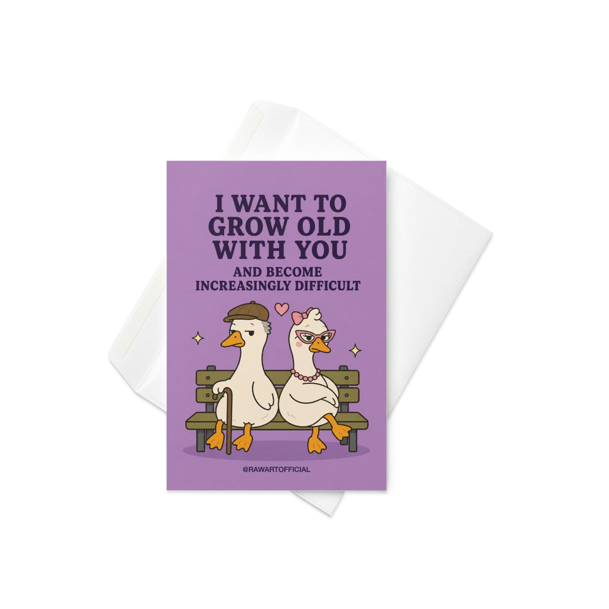 Funny anniversary card featuring two elderly geese sitting on a bench beside the phrase “I Want to Grow Old With You and Become Increasingly Difficult.”