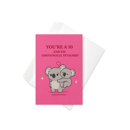 Funny Valentine card featuring one koala clinging to another beneath the phrase “You’re a 10 and I’m Emotionally Attached.”