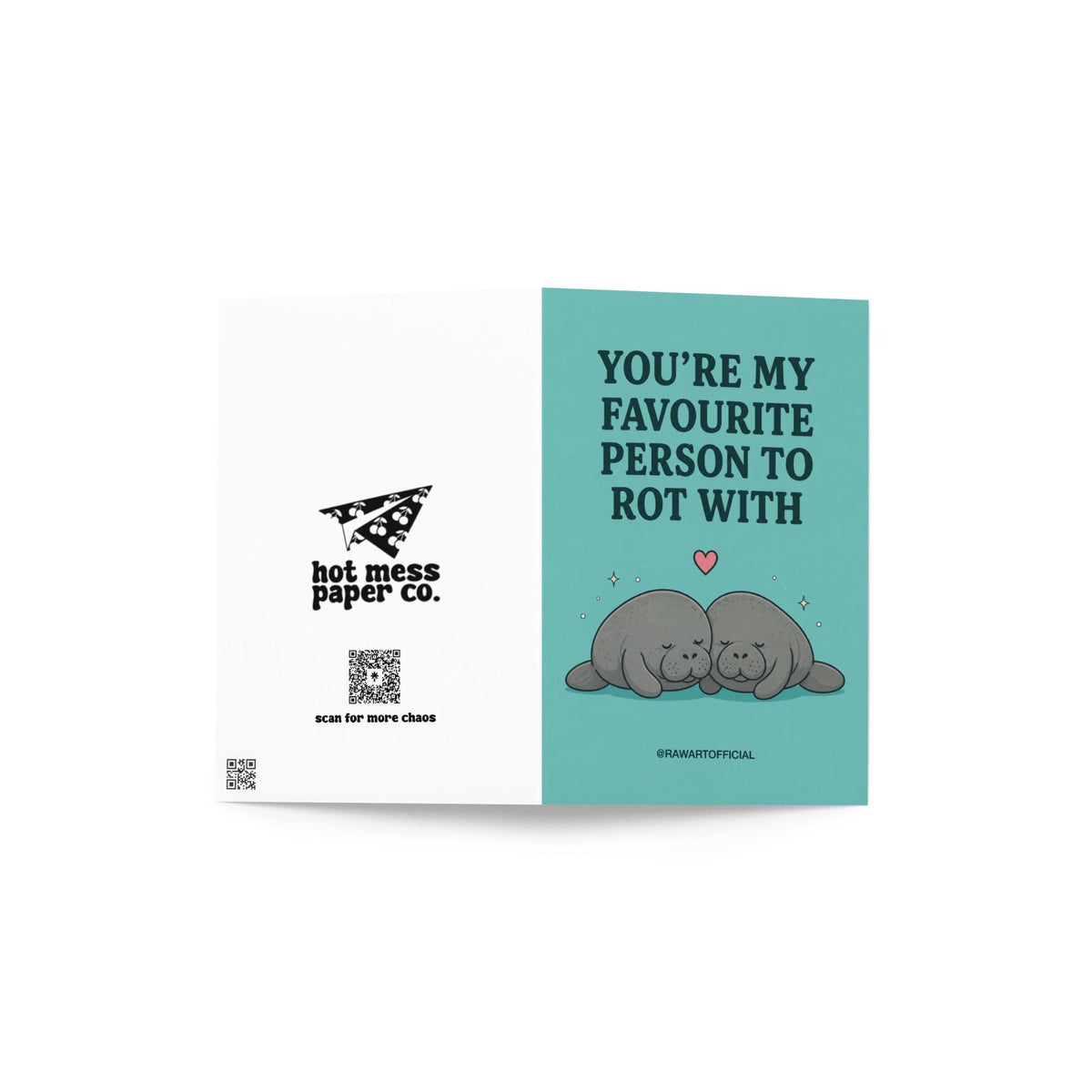 Funny love card featuring two cuddling manatees beneath the phrase “You’re My Favourite Person to Rot With.” Perfect for Valentine’s Day, anniversaries, and homebody couples.