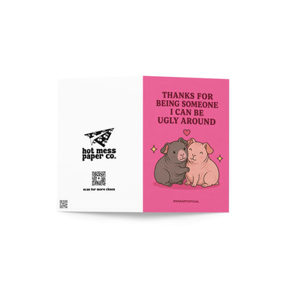 Funny greeting card featuring two cuddling guinea pigs beneath the phrase “Thanks for Being Someone I Can Be Ugly Around.”