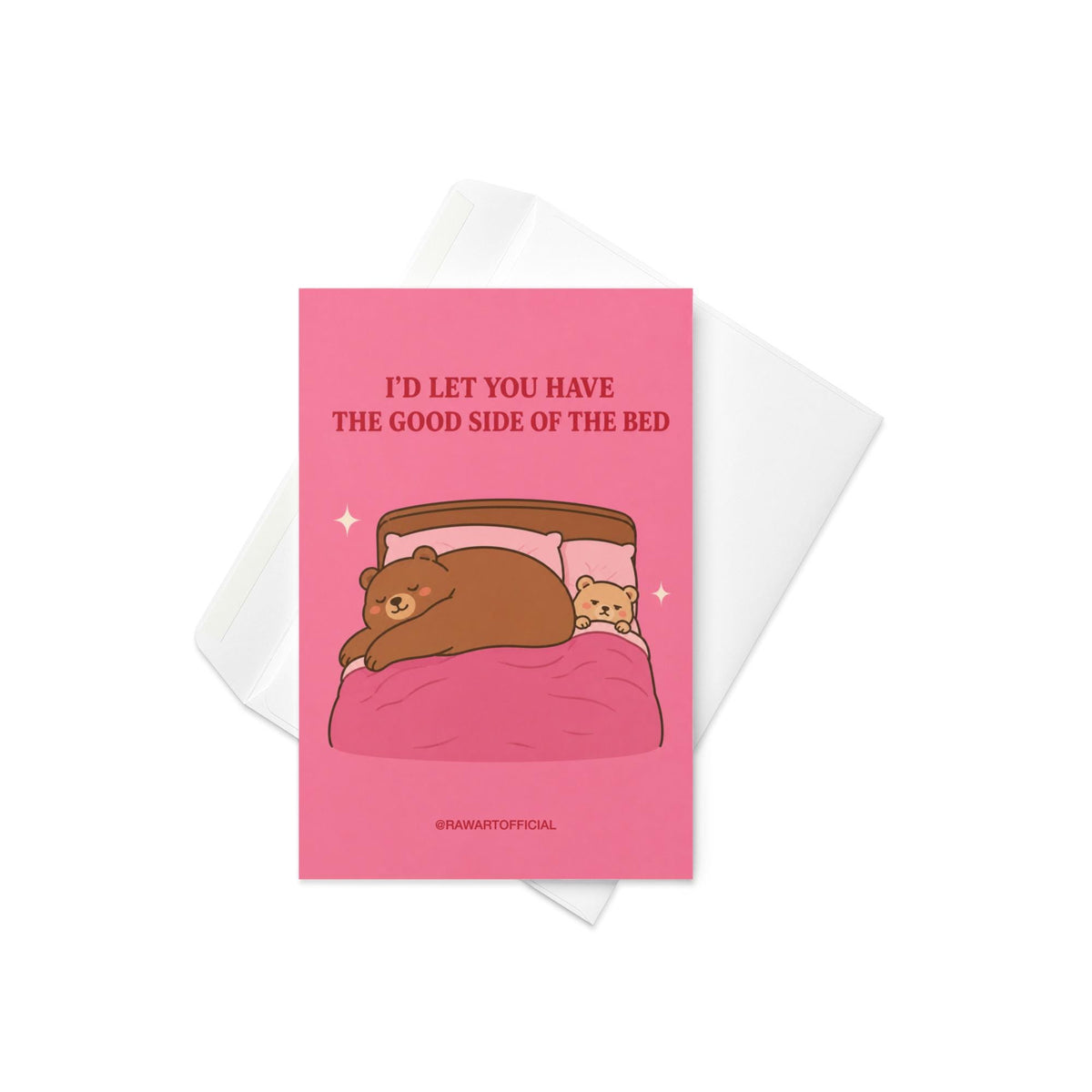 Funny anniversary card featuring a large bear taking up most of a bed while a smaller bear is squeezed to the side beneath the phrase “I’d Let You Have the Good Side of the Bed.”
