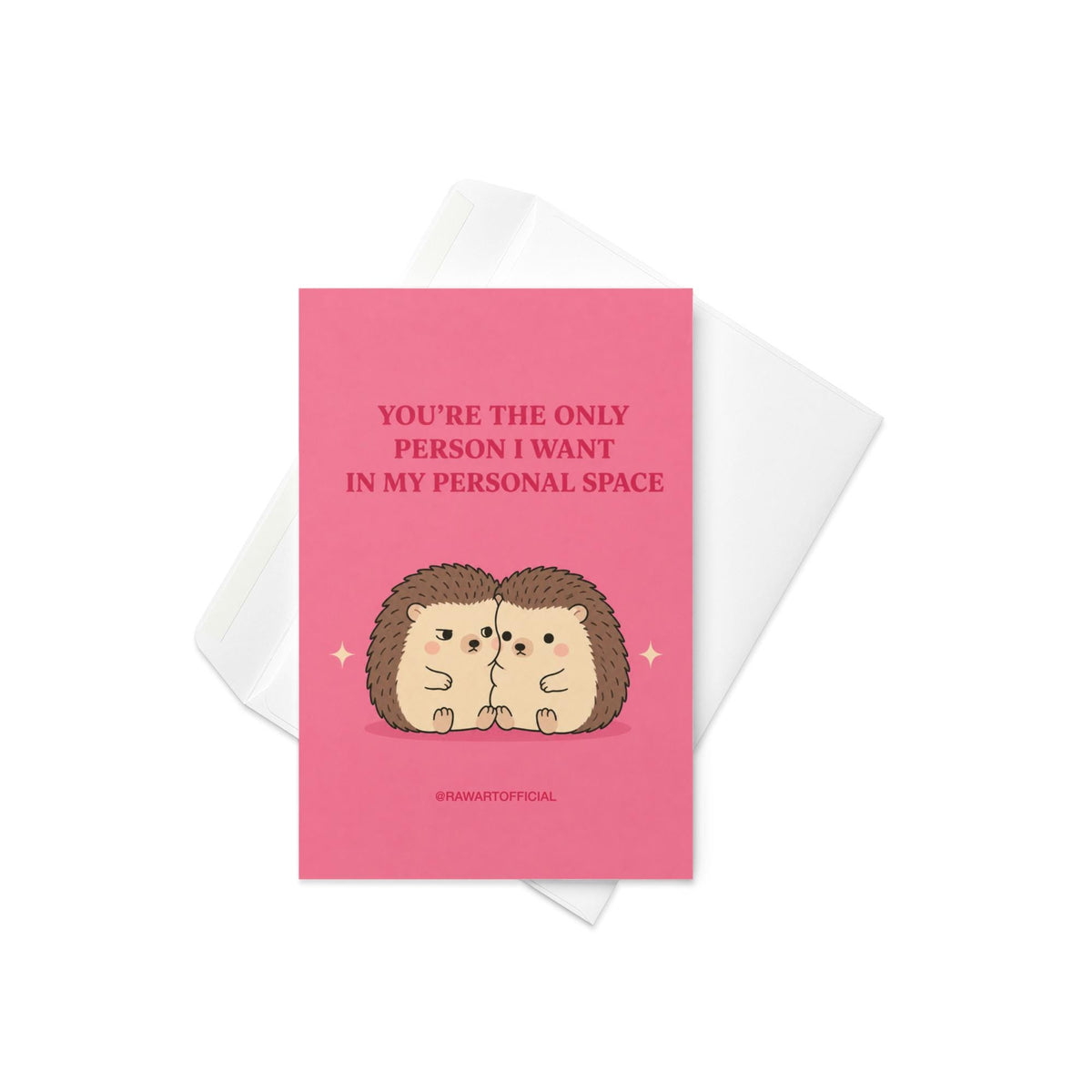 Funny love card featuring two cuddling hedgehogs beneath the phrase “You’re the Only Person I Want in My Personal Space.”