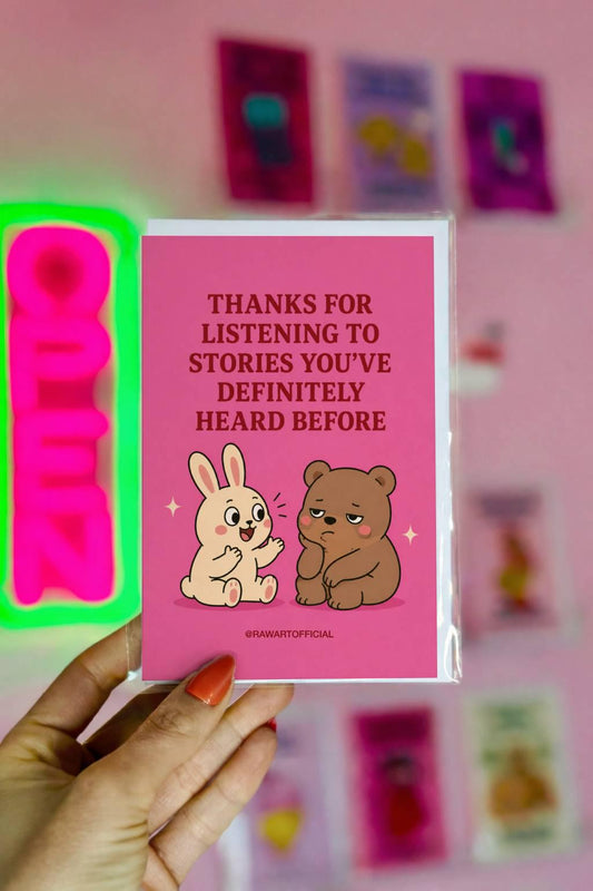 Funny relationship card showing a bunny enthusiastically talking to a bored bear beside the phrase “Thanks for Listening to Stories You’ve Definitely Heard Before.”