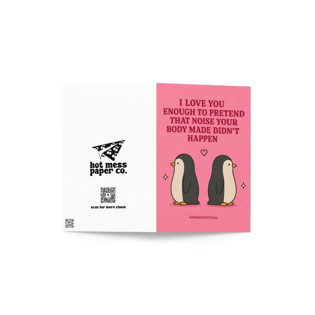 Funny couples card featuring two penguins facing away from each other beneath the phrase “I Love You Enough to Pretend That Noise Your Body Made Didn’t Happen.”