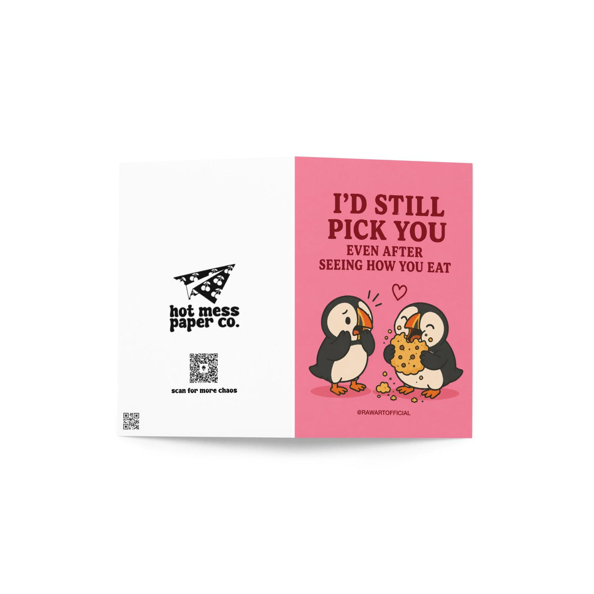 Funny food lover card featuring two puffins, one messily eating a giant cookie, beside the phrase “I’d Still Pick You Even After Seeing How You Eat.”