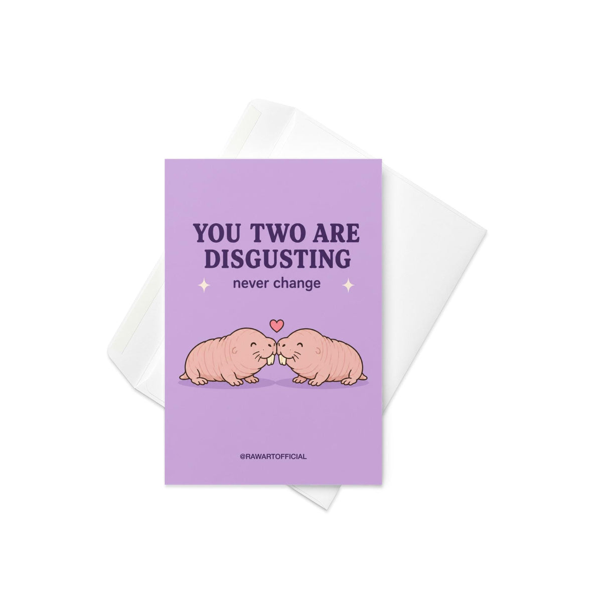 Funny wedding card featuring two cute naked mole rats nuzzling beneath a heart with the phrase “You Two Are Disgusting — Never Change.”