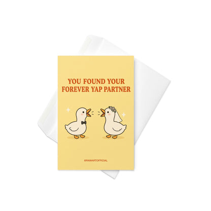 Funny wedding card featuring two cute geese dressed as a bride and groom with the phrase “You Found Your Forever Yap Partner.”