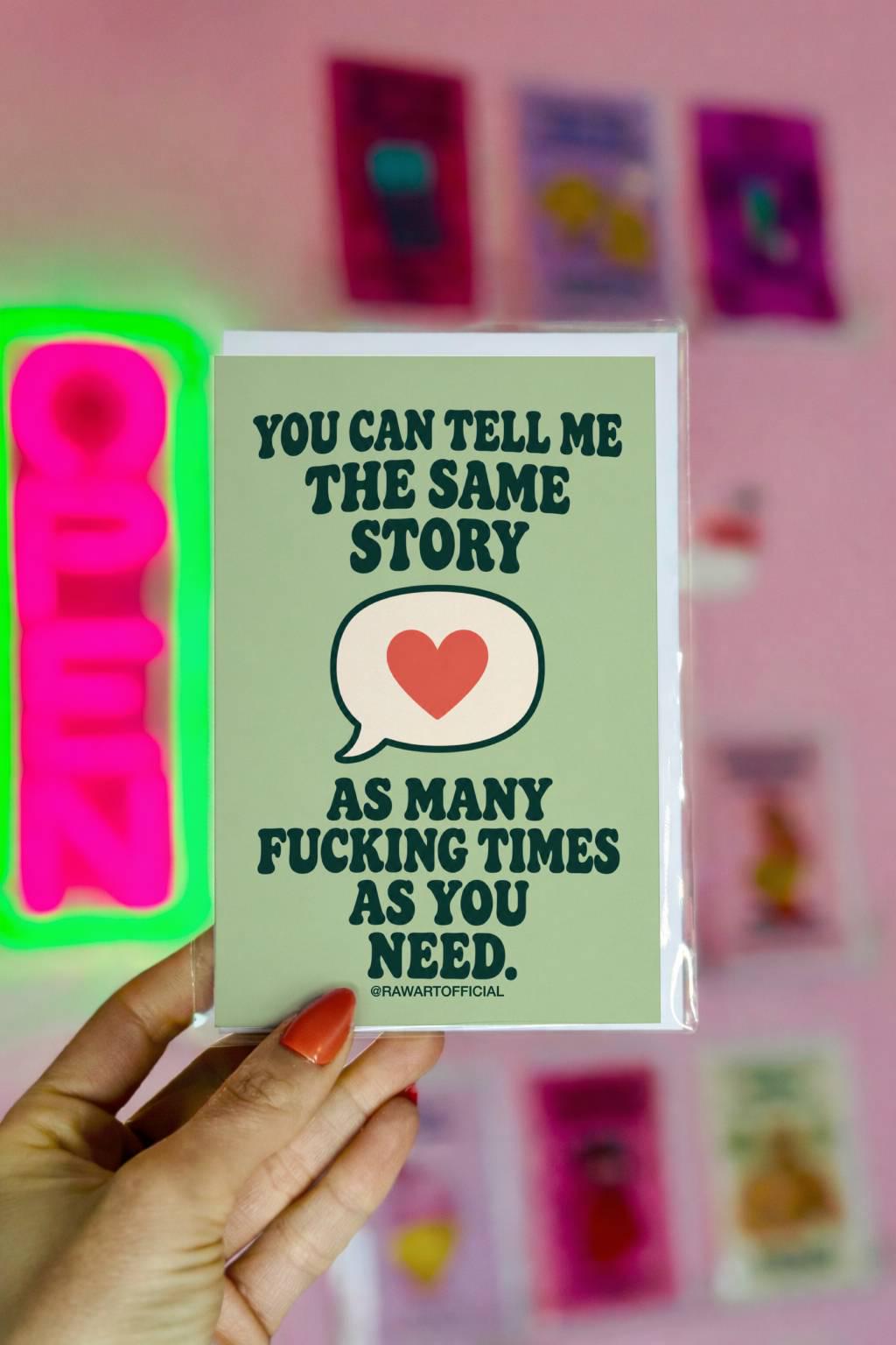 Heartfelt sympathy greeting card featuring a cream speech bubble with a coral heart on a soft sage-green background. Bold dark green retro lettering reading “You Can Tell Me the Same Story As Many Fucking Times As You Need.” Meaningful grief support and condolence card about listening, remembering loved ones, and being there for someone experiencing loss, by Hot Mess Paper Co.