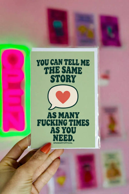 Heartfelt sympathy greeting card featuring a cream speech bubble with a coral heart on a soft sage-green background. Bold dark green retro lettering reading “You Can Tell Me the Same Story As Many Fucking Times As You Need.” Meaningful grief support and condolence card about listening, remembering loved ones, and being there for someone experiencing loss, by Hot Mess Paper Co.