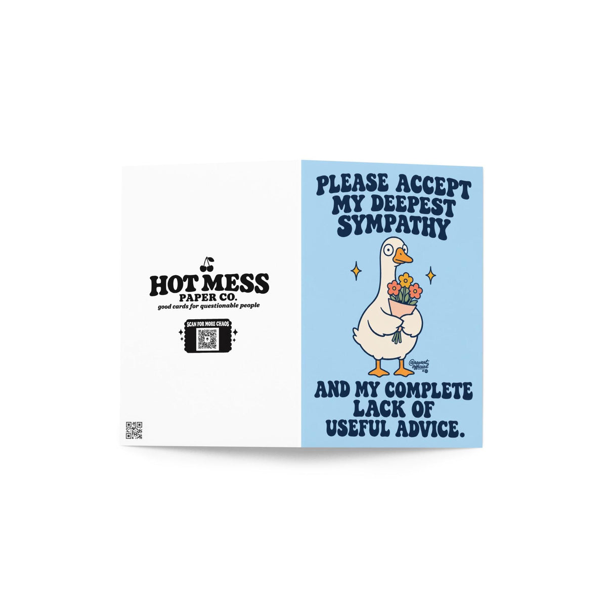Funny sympathy greeting card featuring a cute white cartoon goose with an orange beak and feet holding a bouquet of pink and orange flowers, surrounded by golden sparkles on a pastel blue background. Bold navy retro lettering reads “Please Accept My Deepest Sympathy and My Complete Lack of Useful Advice.” Unconventional condolence card by Hot Mess Paper Co.