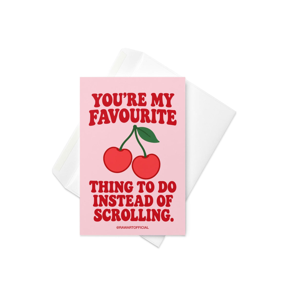 Funny romantic greeting card featuring two bright red cherries connected by green stems with a single leaf on a soft pink background. Bold red retro lettering reads “You're My Favourite Thing to Do Instead of Scrolling.” Sweet love card celebrating less screen time, more quality time, and real-life connection by Hot Mess Paper Co.