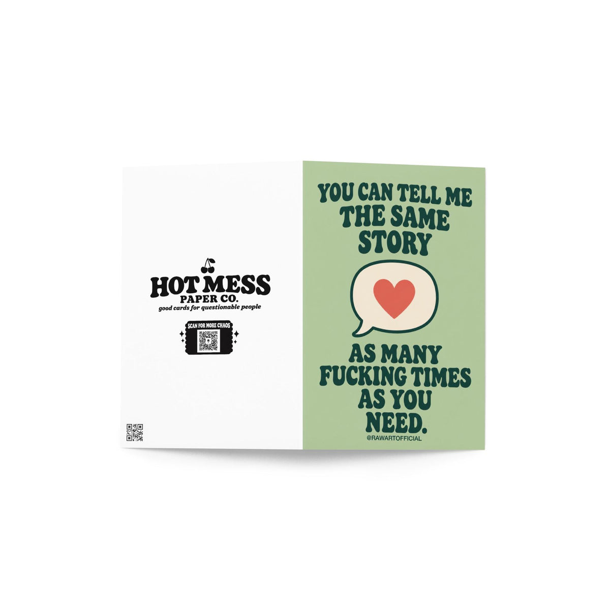 Heartfelt sympathy greeting card featuring a cream speech bubble with a coral heart on a soft sage-green background. Bold dark green retro lettering reading “You Can Tell Me the Same Story As Many Fucking Times As You Need.” Meaningful grief support and condolence card about listening, remembering loved ones, and being there for someone experiencing loss, by Hot Mess Paper Co.