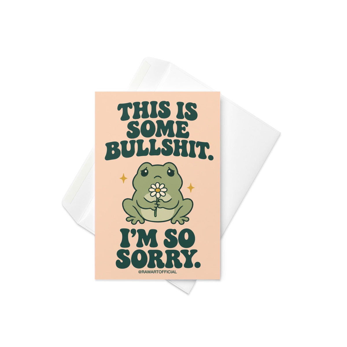 Unconventional sympathy greeting card featuring a sad green cartoon frog holding a small white daisy with a yellow centre. Soft peach background with bold dark green retro lettering reading “This Is Some Bullshit. I'm So Sorry.” A sweary but heartfelt sympathy card for grief, loss, and difficult life situations.