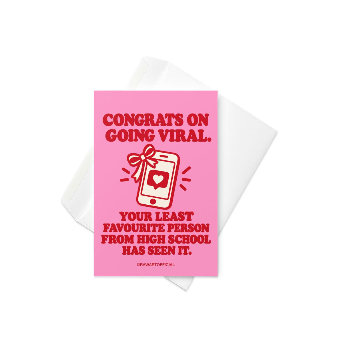 Bright pink funny congratulations greeting card with bold red retro lettering reading “Congrats on Going Viral. Your Least Favourite Person From High School Has Seen It.” Features a white smartphone illustration tied with a red celebration bow, displaying a heart notification icon. A humorous social media milestone card for influencers, TikTok creators, Instagram personalities, and anyone celebrating a viral post.