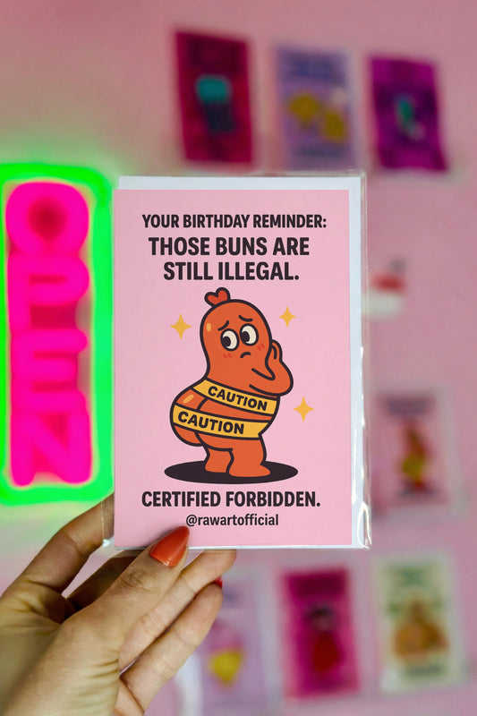 Cartoon hot dog character wrapped in caution tape around its butt with sparkles around it, with text saying “Those buns are still illegal.”