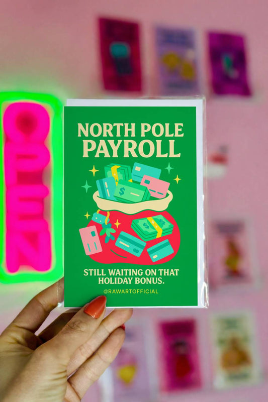 Funny Christmas greeting card showing a money sack filled with cash and cards with text reading “North Pole Payroll – Still Waiting on That Holiday Bonus.”