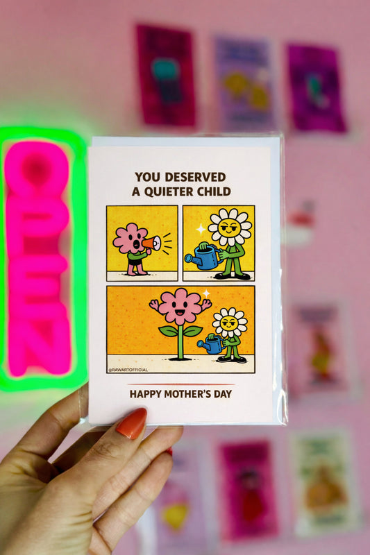 Mother’s Day card with retro comic panels showing a loud pink flower with a megaphone, a calm flower mom watering it, and a happy blooming flower with the text “You Deserved a Quieter Child” and “Happy Mother’s Day.”