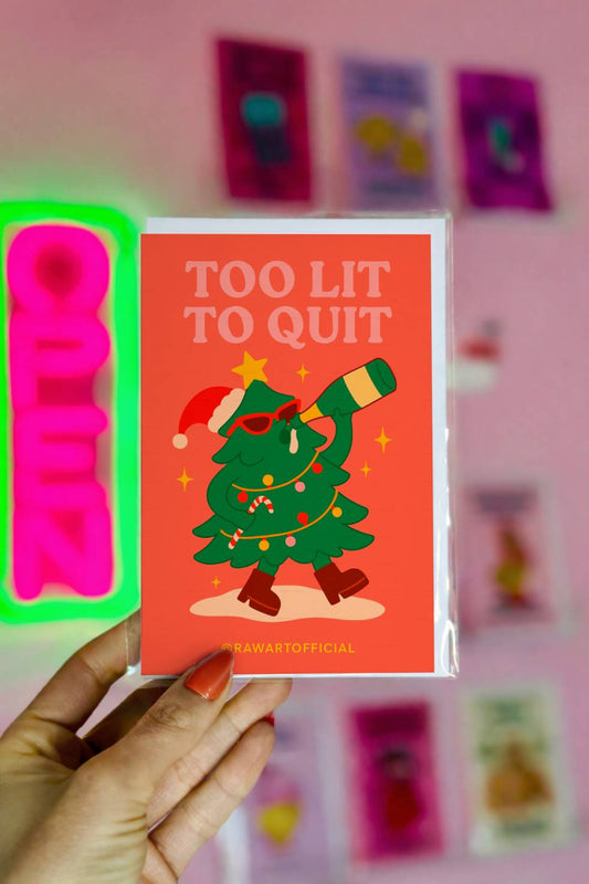 Funny Christmas greeting card with partying Christmas tree and text “Too Lit to Quit.”